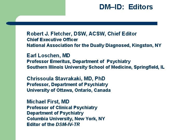 DM–ID: Editors Robert J. Fletcher, DSW, ACSW, Chief Editor Chief Executive Officer National Association