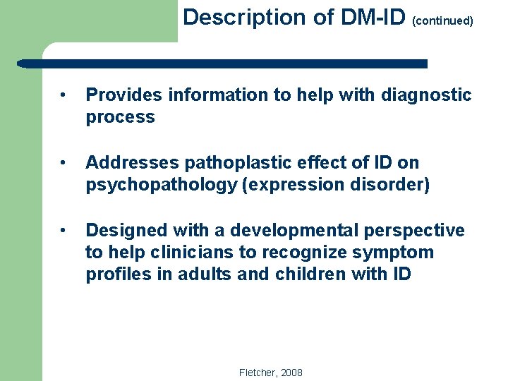 Description of DM-ID (continued) • Provides information to help with diagnostic process • Addresses