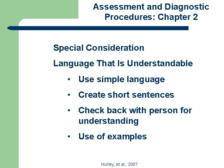 Assessment and Diagnostic Procedures: Chapter 2 Special Consideration Language That Is Understandable • Use