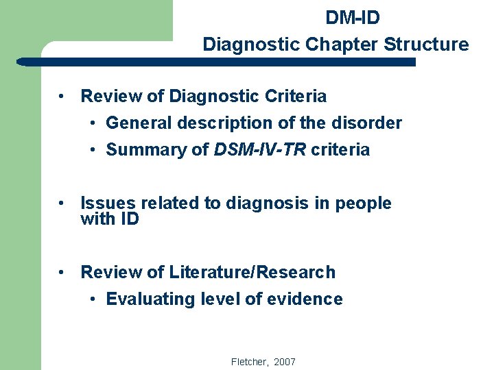 DM-ID Diagnostic Chapter Structure • Review of Diagnostic Criteria • General description of the