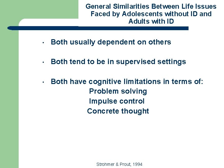 General Similarities Between Life Issues Faced by Adolescents without ID and Adults with ID