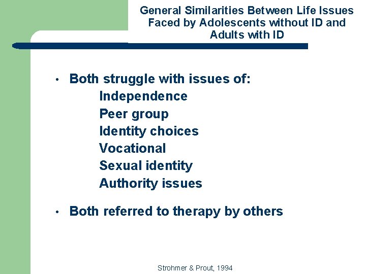 General Similarities Between Life Issues Faced by Adolescents without ID and Adults with ID