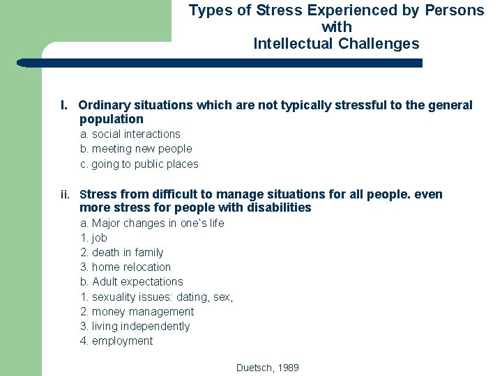 Types of Stress Experienced by Persons with Intellectual Challenges I. Ordinary situations which are