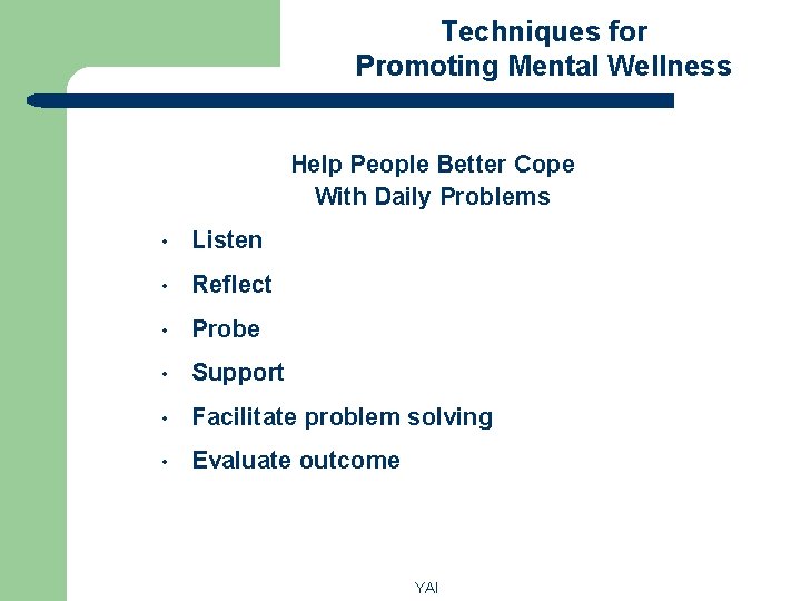 Techniques for Promoting Mental Wellness Help People Better Cope With Daily Problems • Listen