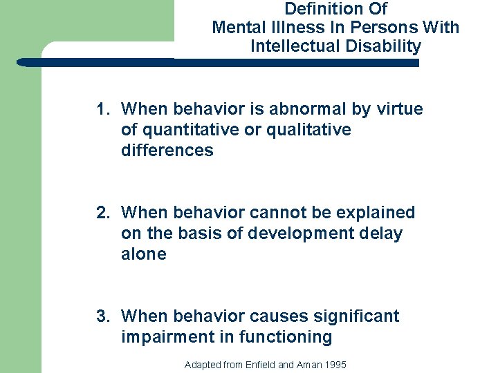 Definition Of Mental Illness In Persons With Intellectual Disability 1. When behavior is abnormal