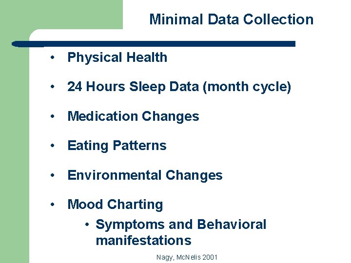 Minimal Data Collection • Physical Health • 24 Hours Sleep Data (month cycle) •