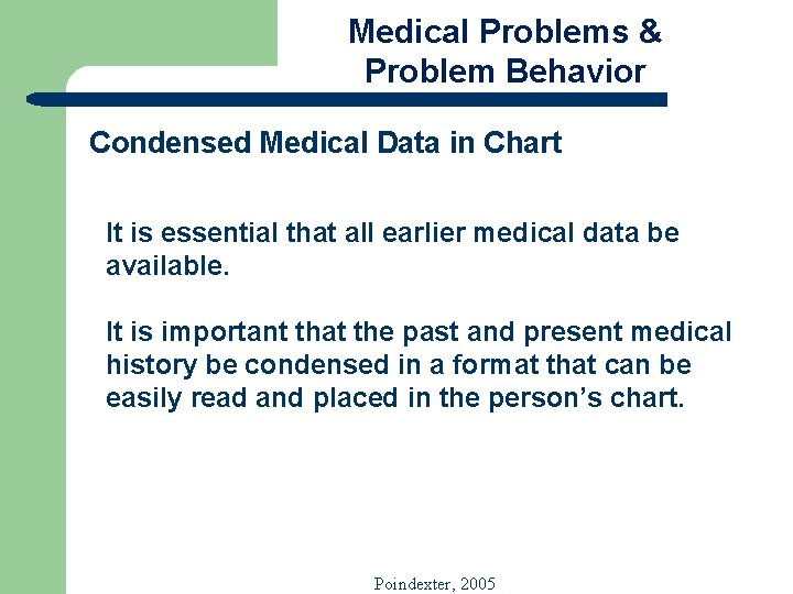 Medical Problems & Problem Behavior Condensed Medical Data in Chart It is essential that