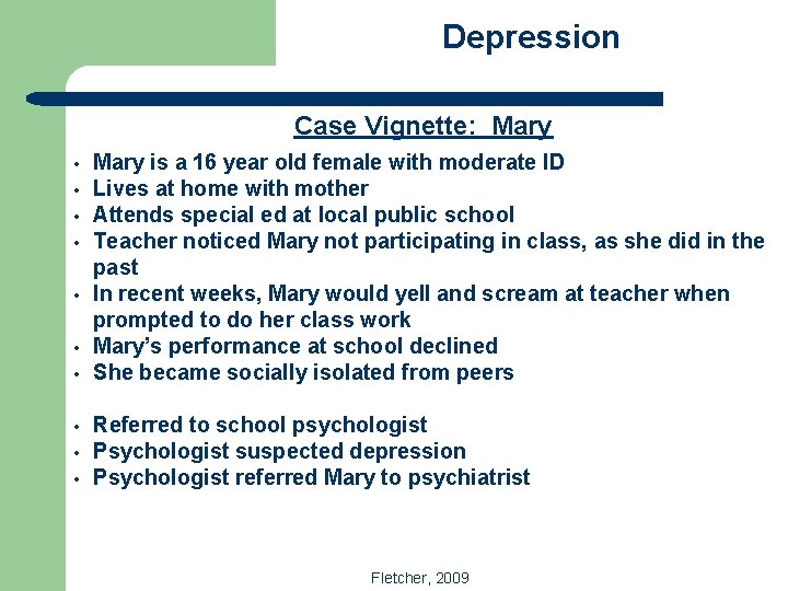 Depression Case Vignette: Mary • • • Mary is a 16 year old female