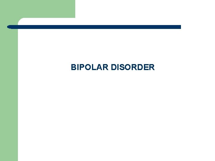 BIPOLAR DISORDER 