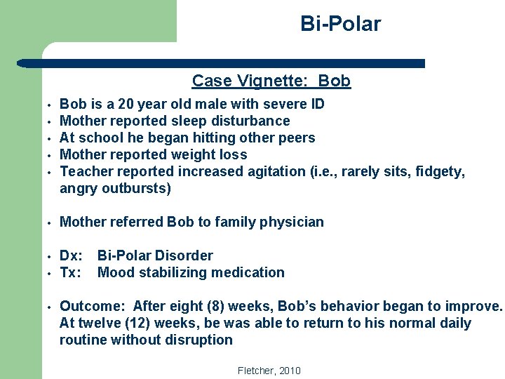 Bi-Polar Case Vignette: Bob • • • Bob is a 20 year old male