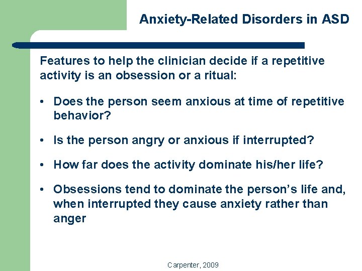 Anxiety-Related Disorders in ASD Features to help the clinician decide if a repetitive activity