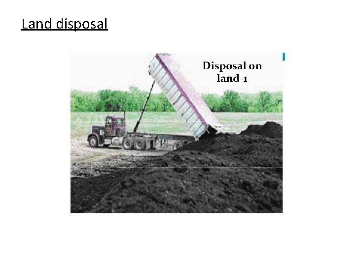 Land disposal 
