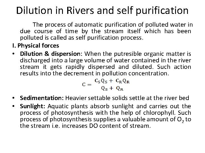 Dilution in Rivers and self purification The process of automatic purification of polluted water