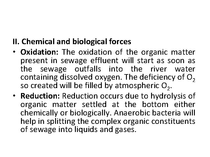 II. Chemical and biological forces • Oxidation: The oxidation of the organic matter present