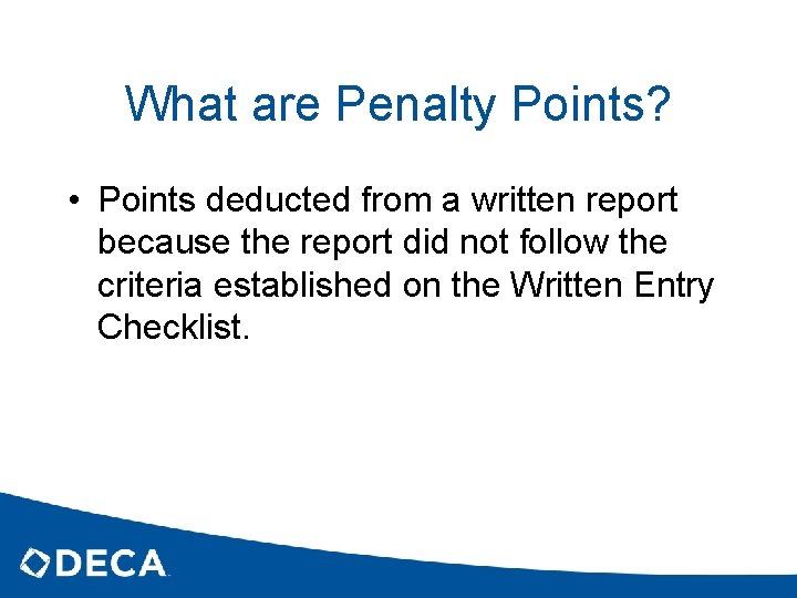 What are Penalty Points? • Points deducted from a written report because the report