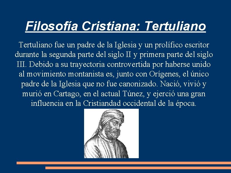 Filosofía Cristiana: Tertuliano fue un padre de la Iglesia y un prolífico escritor durante Filosofía Cristiana: Tertuliano fue un padre de la Iglesia y un prolífico escritor durante
