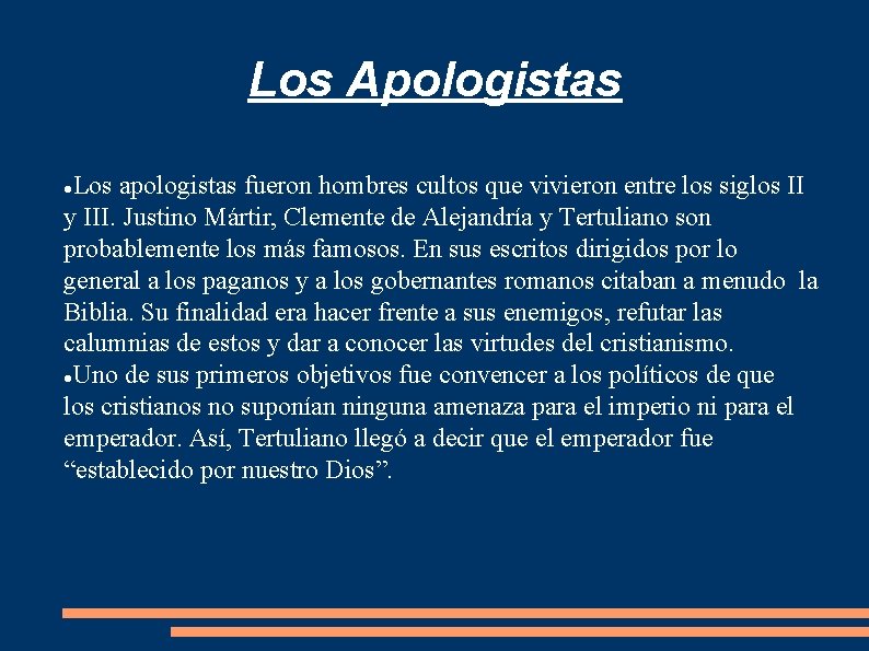 Los Apologistas Los apologistas fueron hombres cultos que vivieron entre los siglos II y Los Apologistas Los apologistas fueron hombres cultos que vivieron entre los siglos II y