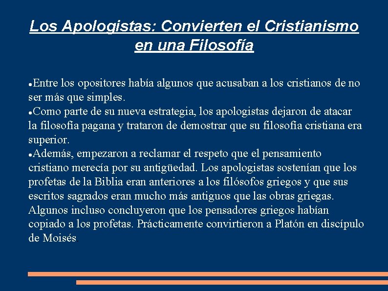Los Apologistas: Convierten el Cristianismo en una Filosofía Entre los opositores había algunos que Los Apologistas: Convierten el Cristianismo en una Filosofía Entre los opositores había algunos que