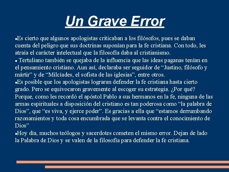 Un Grave Error Es cierto que algunos apologistas criticaban a los filósofos, pues se Un Grave Error Es cierto que algunos apologistas criticaban a los filósofos, pues se