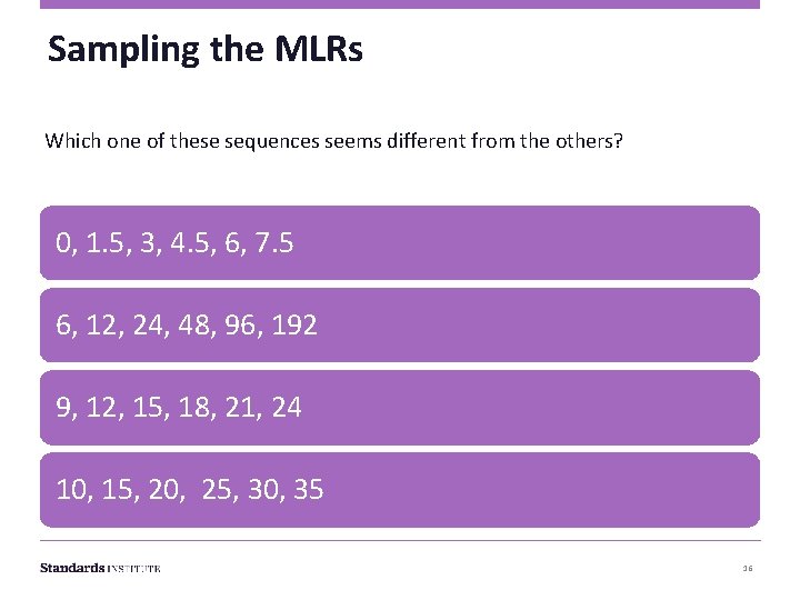 Sampling the MLRs Which one of these sequences seems different from the others? 0,