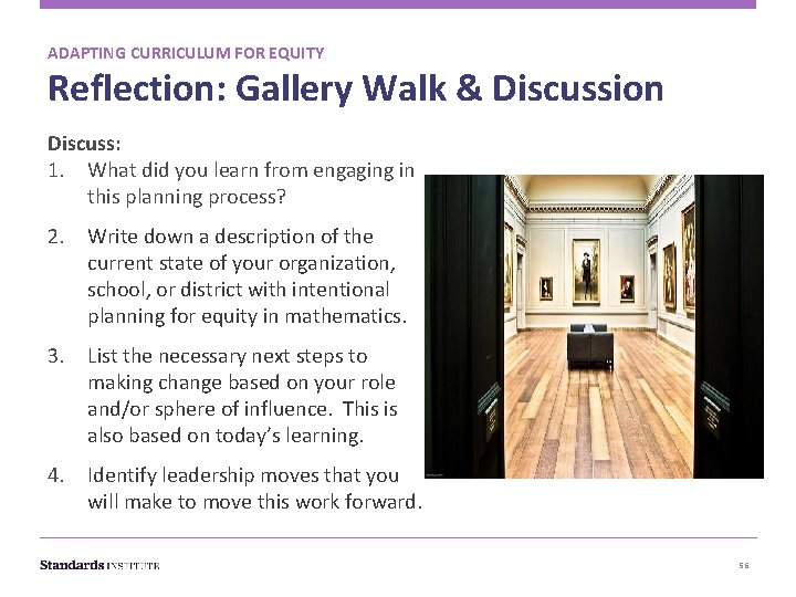 ADAPTING CURRICULUM FOR EQUITY Reflection: Gallery Walk & Discussion Discuss: 1. What did you