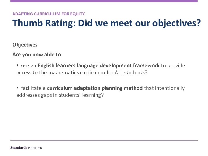 ADAPTING CURRICULUM FOR EQUITY Thumb Rating: Did we meet our objectives? Objectives Are you