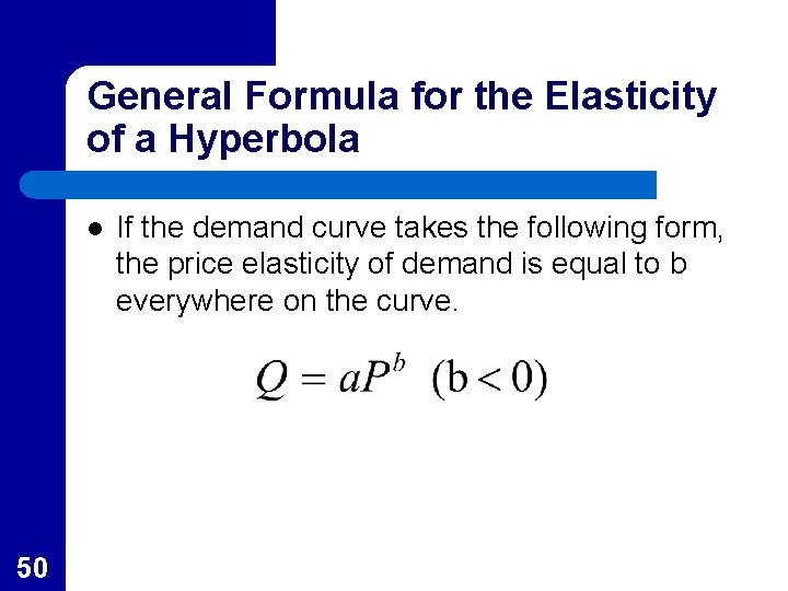 General Formula for the Elasticity of a Hyperbola l 50 If the demand curve