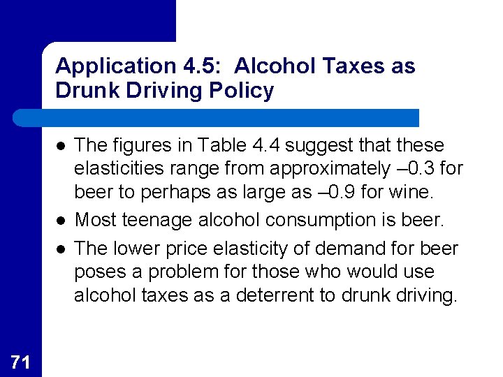 Application 4. 5: Alcohol Taxes as Drunk Driving Policy l l l 71 The