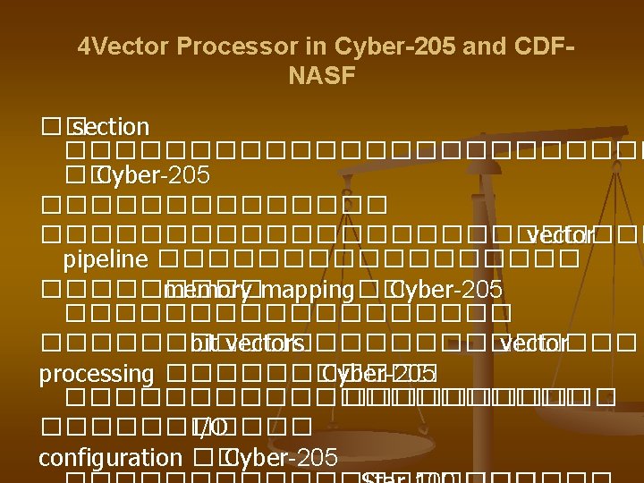 4 Vector Processor in Cyber-205 and CDFNASF �� section ������������ �� Cyber-205 �������������������� vector