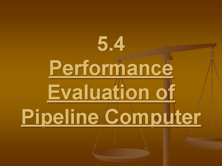 5. 4 Performance Evaluation of Pipeline Computer 