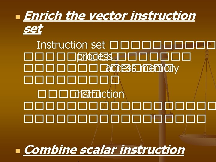 n Enrich set the vector instruction Instruction set ����� process ������� access memory ������