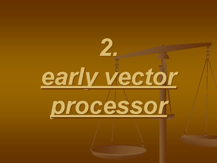 2. early vector processor 