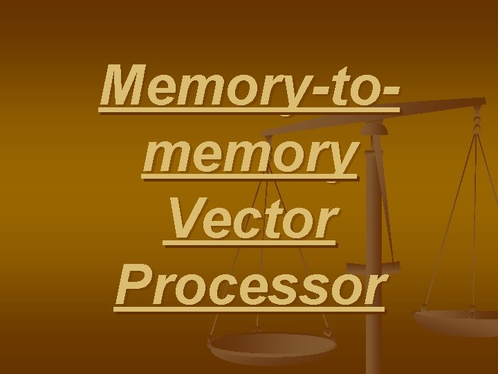Memory-tomemory Vector Processor 