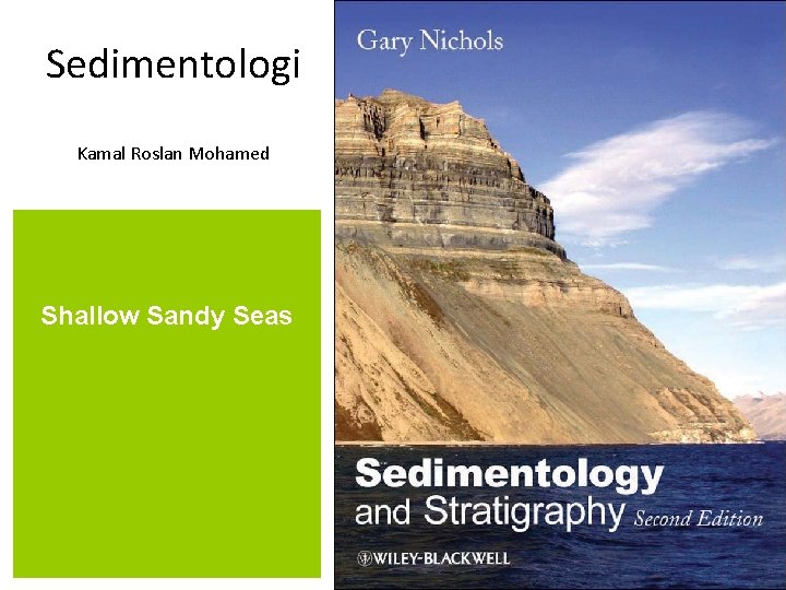 Sedimentologi Kamal Roslan Mohamed Shallow Sandy Seas 