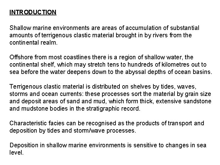 INTRODUCTION Shallow marine environments areas of accumulation of substantial amounts of terrigenous clastic material