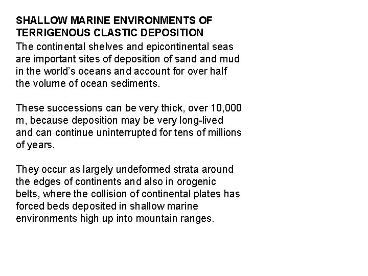 SHALLOW MARINE ENVIRONMENTS OF TERRIGENOUS CLASTIC DEPOSITION The continental shelves and epicontinental seas are