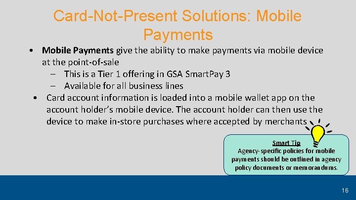 Card-Not-Present Solutions: Mobile Payments • Mobile Payments give the ability to make payments via