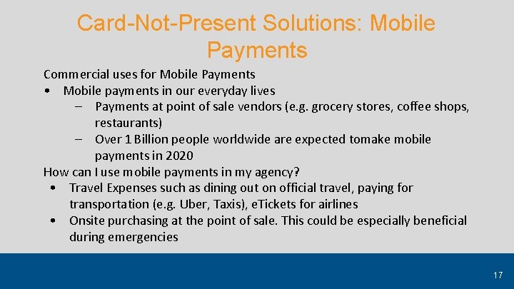 Card-Not-Present Solutions: Mobile Payments Commercial uses for Mobile Payments • Mobile payments in our