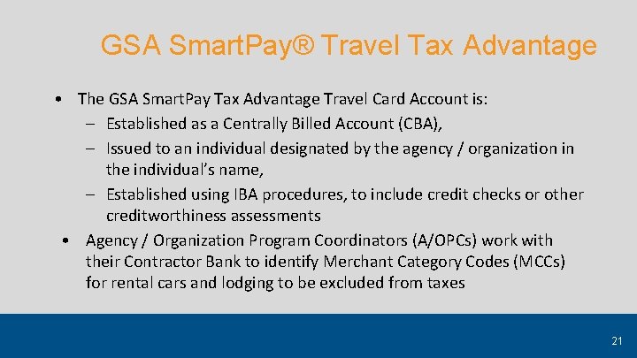 GSA Smart. Pay® Travel Tax Advantage • The GSA Smart. Pay Tax Advantage Travel