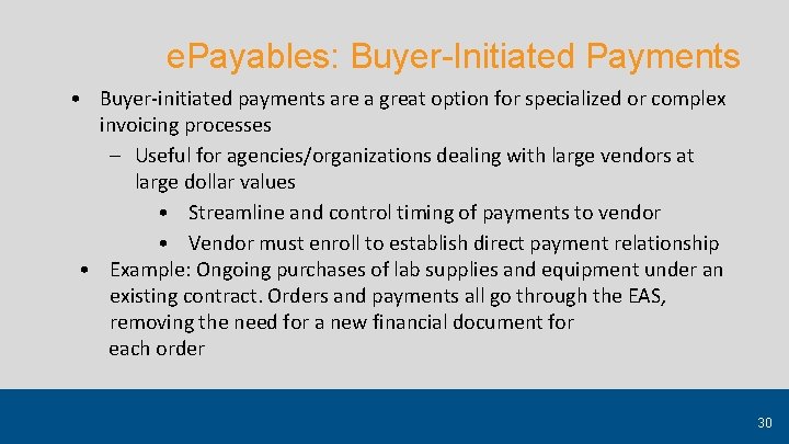 e. Payables: Buyer-Initiated Payments • Buyer-initiated payments are a great option for specialized or