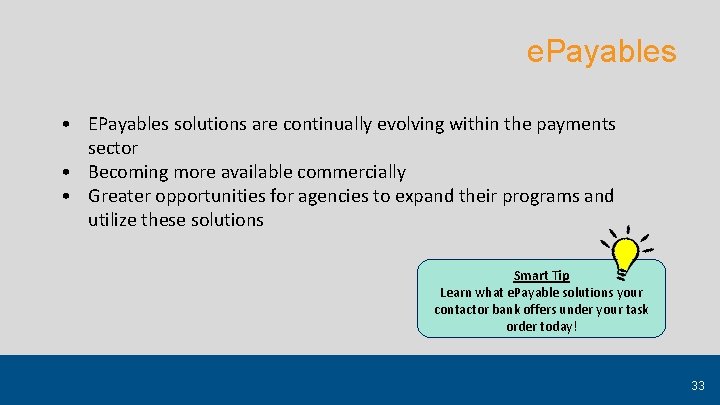 e. Payables • EPayables solutions are continually evolving within the payments sector • Becoming