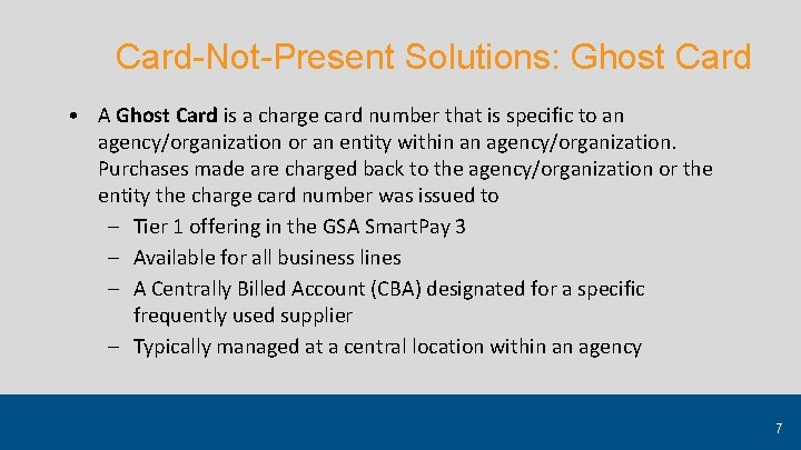 Card-Not-Present Solutions: Ghost Card • A Ghost Card is a charge card number that