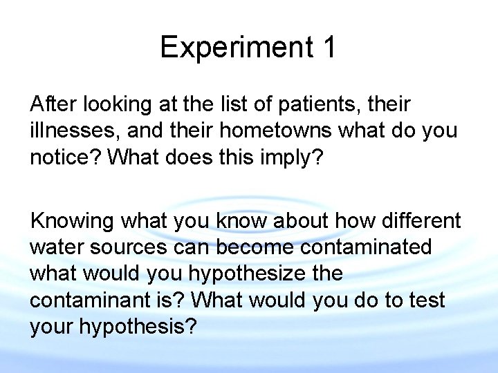 Experiment 1 After looking at the list of patients, their illnesses, and their hometowns Experiment 1 After looking at the list of patients, their illnesses, and their hometowns