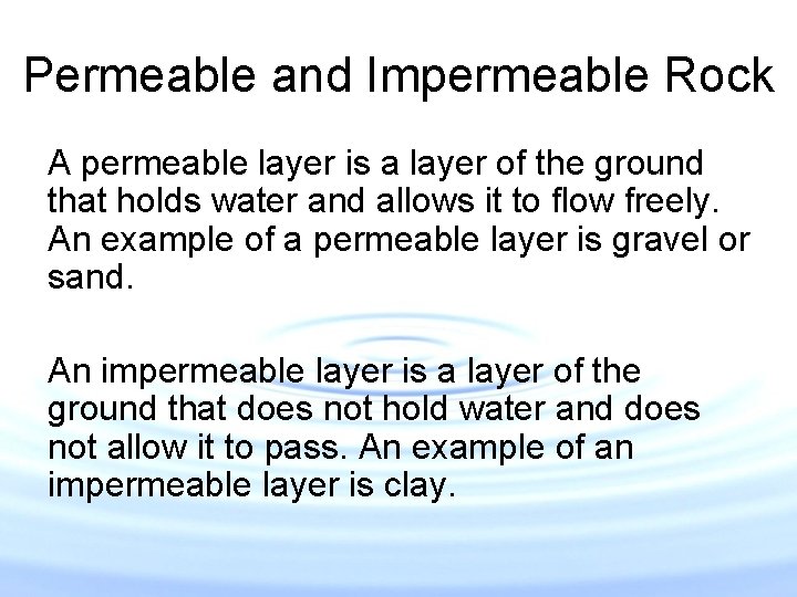 Permeable and Impermeable Rock A permeable layer is a layer of the ground that Permeable and Impermeable Rock A permeable layer is a layer of the ground that