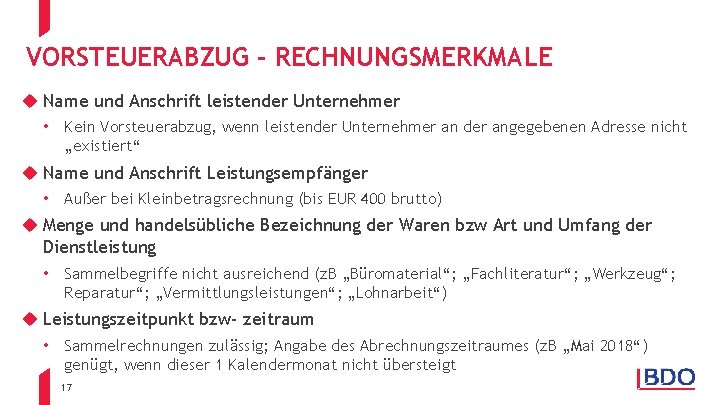 VORSTEUERABZUG - RECHNUNGSMERKMALE u Name und Anschrift leistender Unternehmer • Kein Vorsteuerabzug, wenn leistender