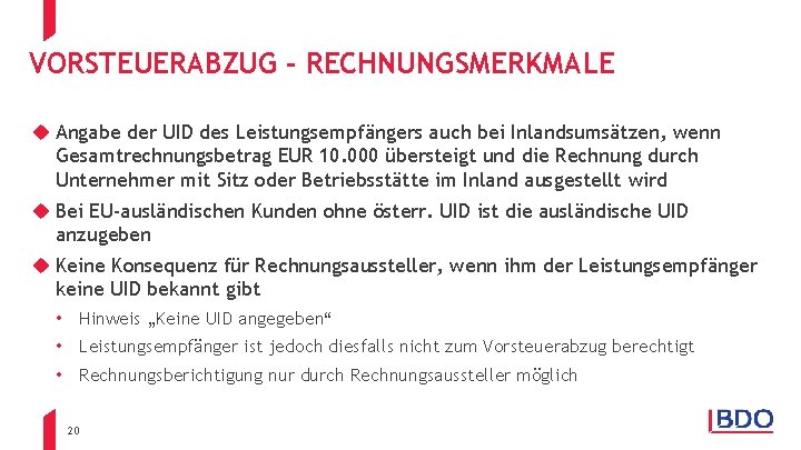 VORSTEUERABZUG - RECHNUNGSMERKMALE u Angabe der UID des Leistungsempfängers auch bei Inlandsumsätzen, wenn Gesamtrechnungsbetrag