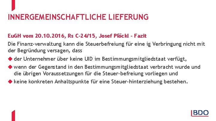 INNERGEMEINSCHAFTLICHE LIEFERUNG Eu. GH vom 20. 10. 2016, Rs C-24/15, Josef Plöckl - Fazit