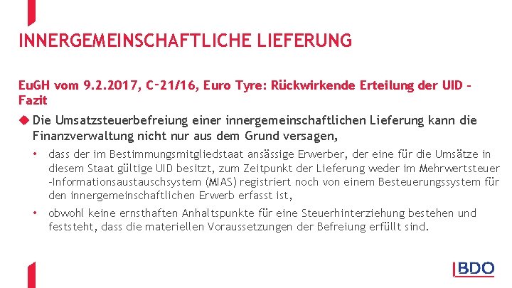 INNERGEMEINSCHAFTLICHE LIEFERUNG Eu. GH vom 9. 2. 2017, C‑ 21/16, Euro Tyre: Rückwirkende Erteilung