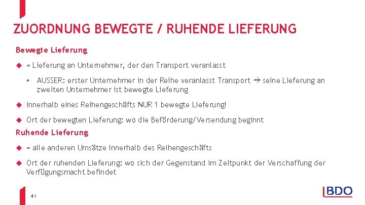 ZUORDNUNG BEWEGTE / RUHENDE LIEFERUNG Bewegte Lieferung u = Lieferung an Unternehmer, der den