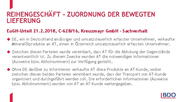 REIHENGESCHÄFT – ZUORDNUNG DER BEWEGTEN LIEFERUNG Eu. GH-Urteil 21. 2. 2018, C-628/16, Kreuzmayr Gmb.